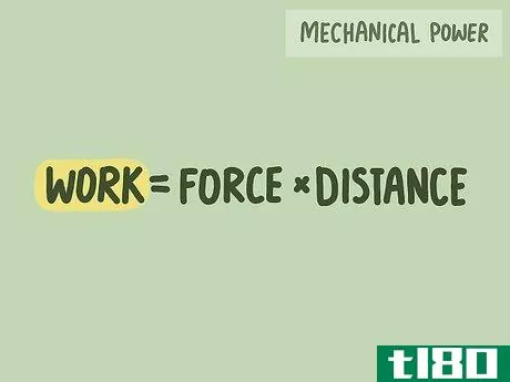 {\text{Work}}={\text{Force}}*{\text{Distance}}