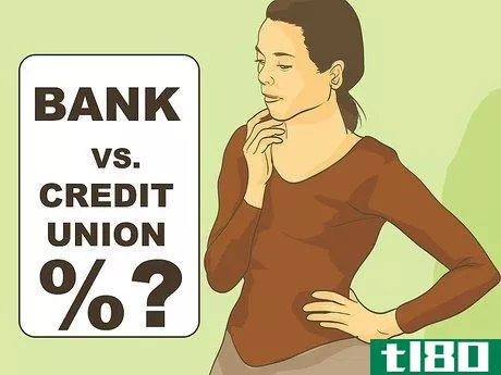 Image titled Choose a Bank or Credit Union That Is Right for You Step 14