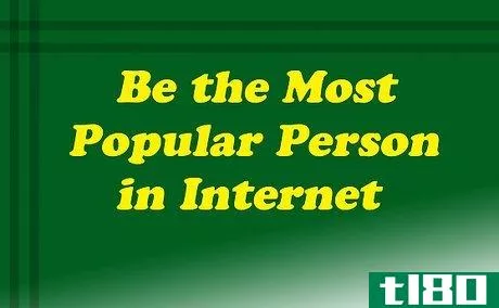 Image titled Get Popular on the Internet Step 1