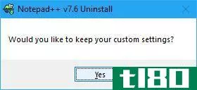 Keep custom settings dialog box when uninstalling Notepad++