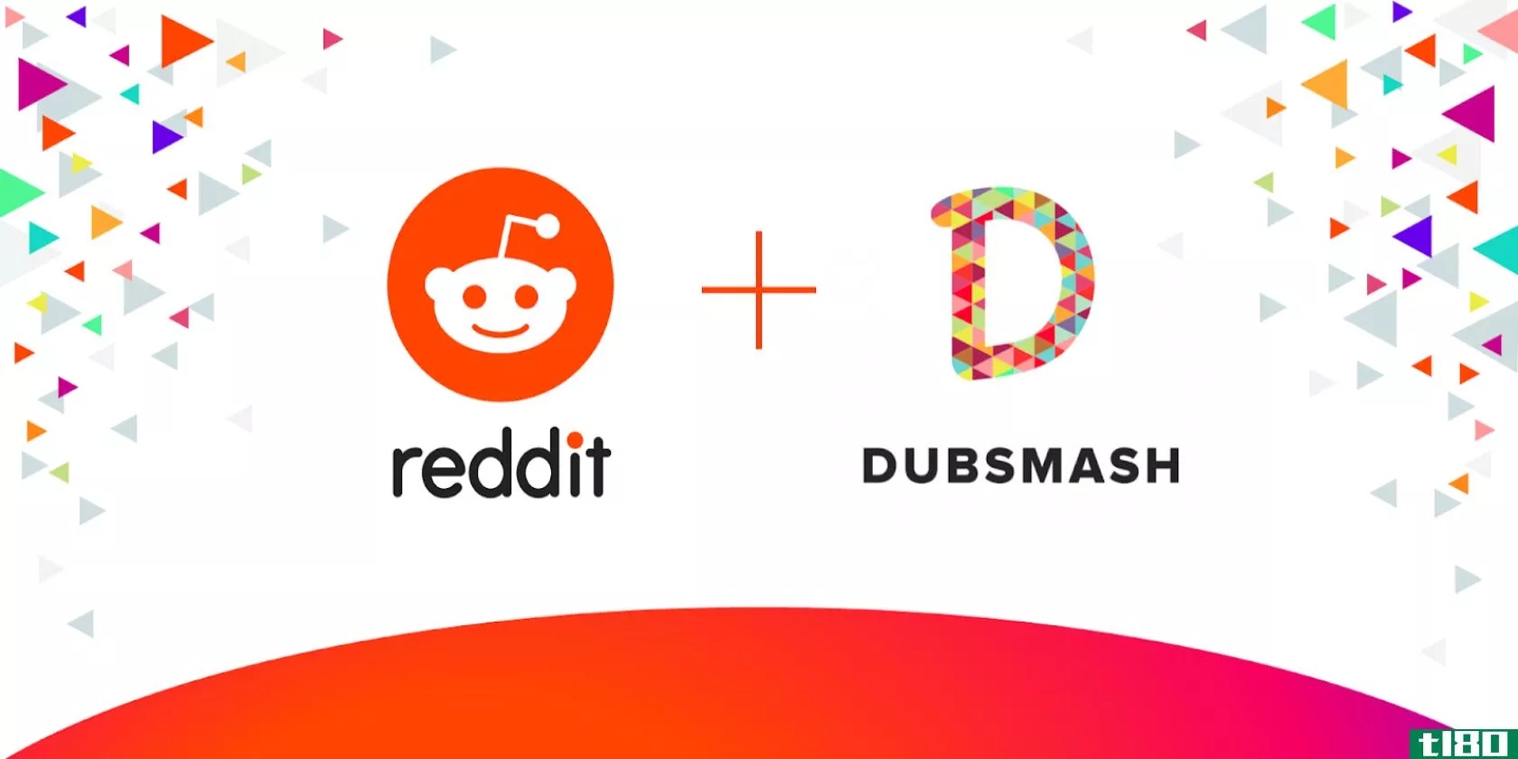 reddit收购了tiktok的竞争对手dubsmash