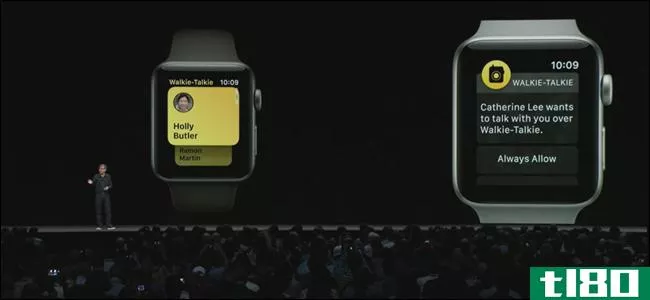 使用你的苹果手表作为对讲机，今年晚些时候将推出