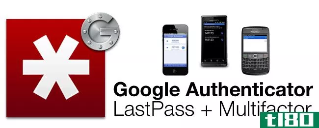 如何使用googleauthenticator使lastpass更加安全