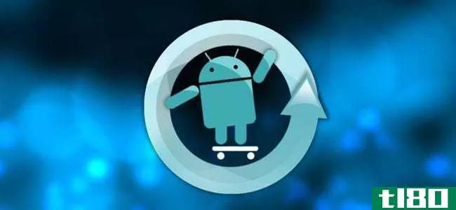 安装自定义android rom的5个原因（以及您不想安装的原因）
