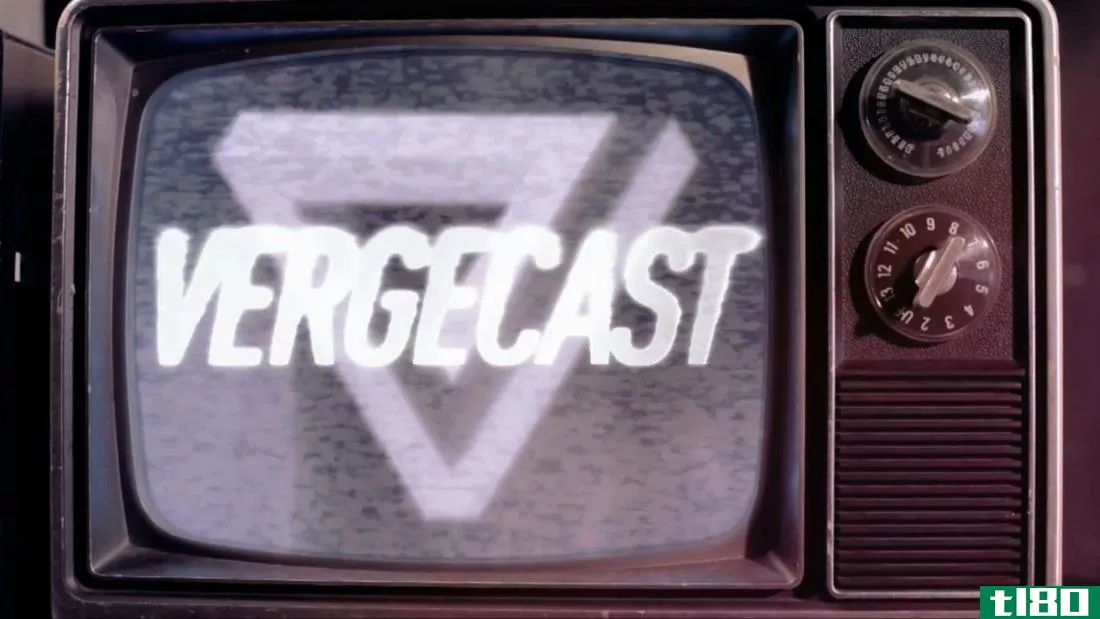 vergecast 044：微软整容，苹果/三星大战升温