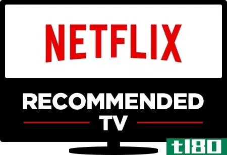 netflix推荐的电视节目将帮助您找到最好的流媒体电视
