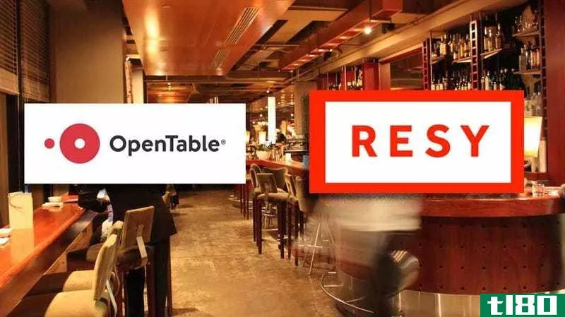 opentable vs resy：预订的最佳方式是什么？