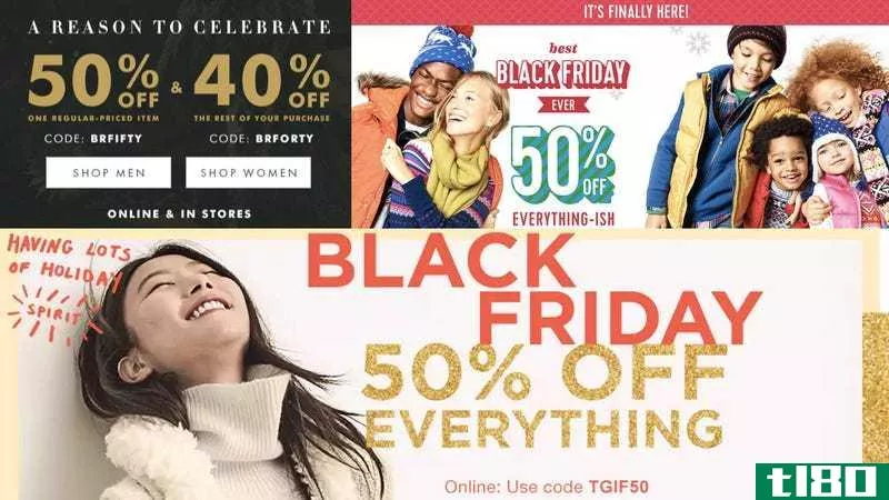 50% off everything from GAP with code TGIF50 | 50% off everything from Old Navy | 50% off one full-priced item and 40% off everything else at Banana Republic with code BRFIFTY and BRFORTY