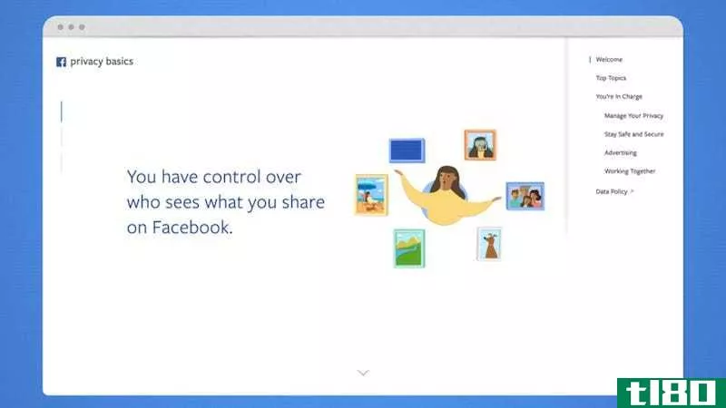 facebook最新的隐私基础页面是一个互动指南，介绍facebook迟钝的隐私设置