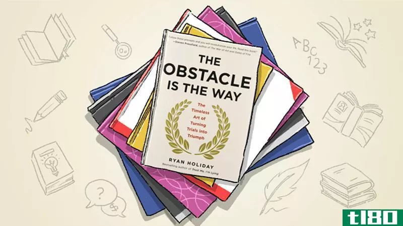 Illustration for article titled The Obstacle Is the Way: The Right Mindset for Finding Success