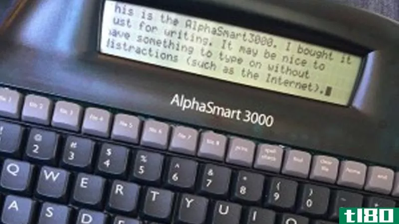 使用一个旧的，廉价的文字处理器作为一个无干扰的写作工具