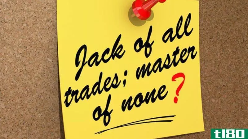 Illustration for article titled Being a Jack of All Trades Doesn&#39;t Mean You&#39;re a Master of None