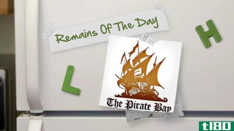 Illustration for article titled Remains of the Day: Microsoft Blocks Pirate Bay Links in IM