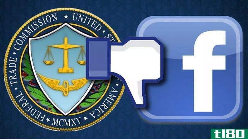 剩下的一天：联邦贸易委员会要求选择加入facebook隐私变更