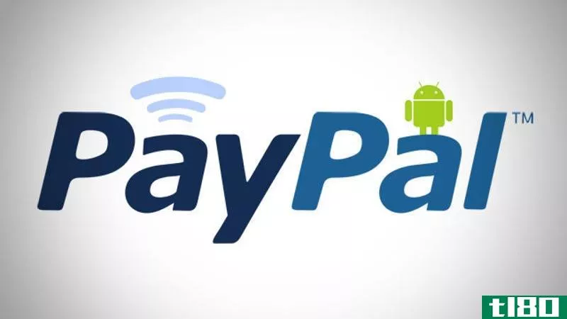 paypal for android更新，增加nfc支付和平板电脑兼容性