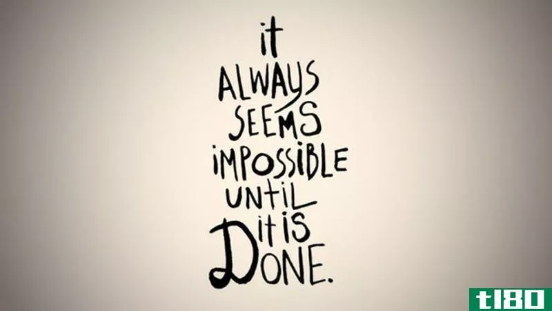 Illustration for article titled &quot;It Always Seems Impossible Until It Is Done&quot;